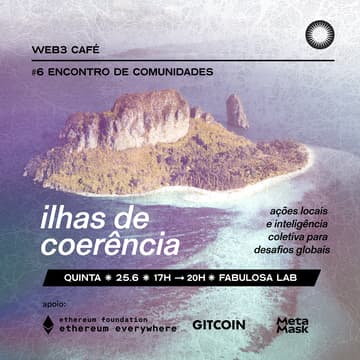 Cover Image for ✧.* Web3 Café #6 ✧ Ilhas de Coerência ✧ Ações locais e inteligência coletiva para desafios globais