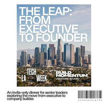 Cover Image for The Leap Private Dinner: From Executive to Founder (invite only) - #LATechWeek