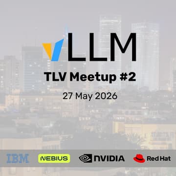 Cover Image for Israel vLLM Meetup #2