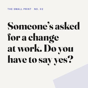Cover Image for Someone's asked for a change at work. Do you have to say yes?