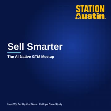 Cover Image for Sell Smarter: The AI‑Native GTM Meetup [How We Set Up the Store]