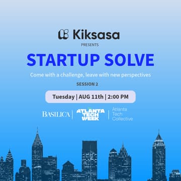 Cover Image for The Kiksasa Startup Solve Session 2 - #ATLTechWeek Edition