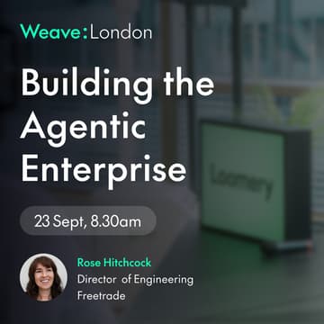 Cover Image for Weave:London - Building the Agentic Enterprise: From Individual Productivity to Organisational Reinvention