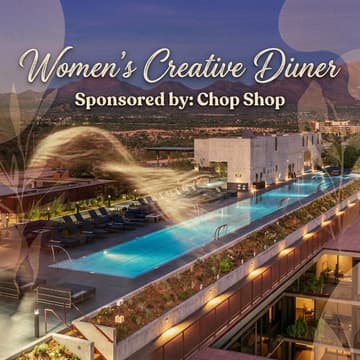 Cover Image for Women’s Creative Dinner (Sponsored By inEden Scottsdale & Chop Shop)