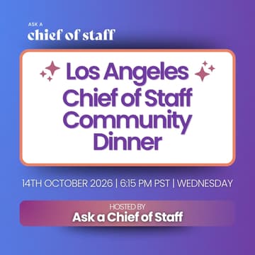 Cover Image for Ask a Chief of Staff: LA Dinner