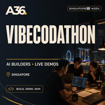 Cover Image for A36 Vibecodathon | Singapore