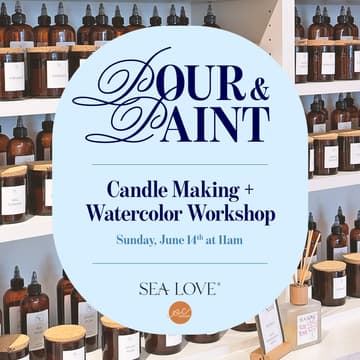 Cover Image for Pour & Paint: Candle Making + Watercolor Workshop with Sea Love