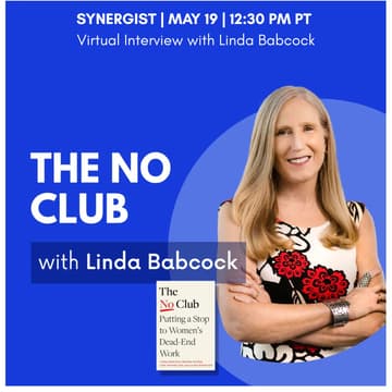 Cover Image for Synergist x The No Club | Virtual Conversation w/ Linda Babcock: How to Stop Doing Non-Promotable Work & Build the Career You Actually Want