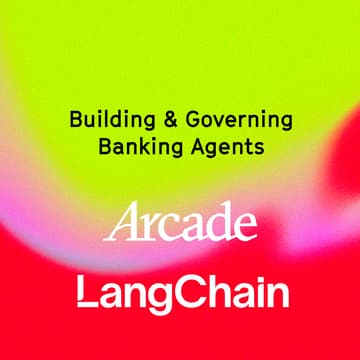 Cover Image for Building & Governing Banking Agents w/ Arcade.dev & LangSmith Deep Agents