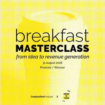Cover Image for Śniadanie CreativeTech Masterclass: Od Pomysłu do Monetyzacji