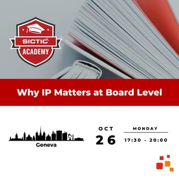 Cover Image for Why IP Matters at Board Level - SICTIC Investor Academy - Geneva