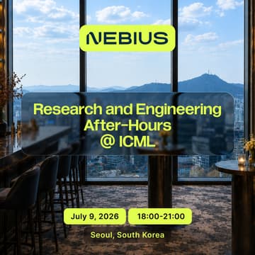 Cover Image for Nebius Research & Engineering After-Hours @ ICML, Seoul