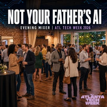 Cover Image for Not Your Father's AI: ATL Mixer [#ATLTechWeek]
