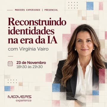 Cover Image for Moovers Experience | Reconstruindo identidades em tempos de IA