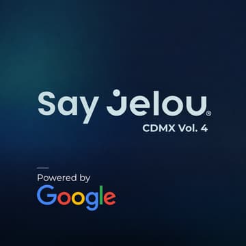 Cover Image for Say Jelou CDMX powered by Google