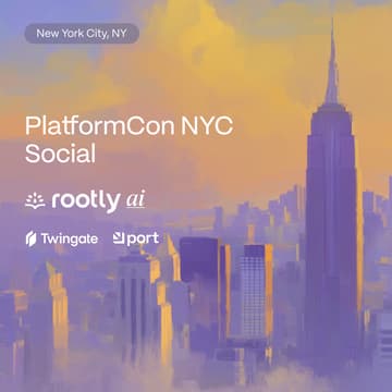 Cover Image for PlatformCon NYC Social w/ Rootly AI, Twingate, & Port!
