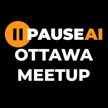 Cover Image for PauseAI Ottawa Inaugural Meetup
