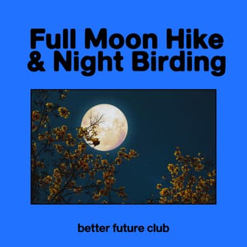 Cover Image for TGC Full Moon hike & Night Birding