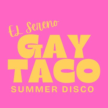 Cover Image for Gay Taco Summer Disco