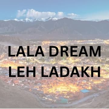 Cover Image for SIP & SHARE - LALA DREAM TO LEH LADAKH