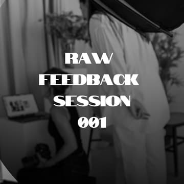 Cover Image for RAW Feedback Session 001