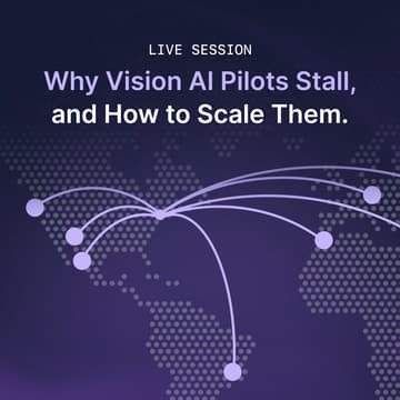 Cover Image for Why Vision AI Pilots Stall, and How to Scale Them