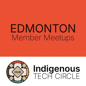 Cover Image for Indigenous Tech Circle — Edmonton Launch 🎉