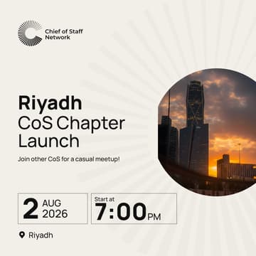 Cover Image for Riyadh Chief of Staff Chapter Launch (Aug 2)
