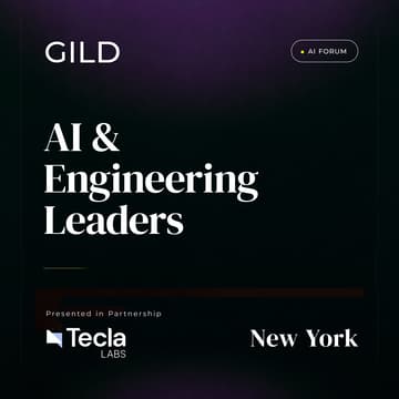 Cover Image for New York GILD AI Forum x Tecla: AI and Engineering Leaders Dinner
