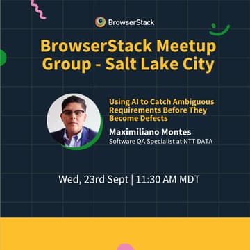 Cover Image for BrowserStack Meetup Salt Lake City: Catch Ambiguous Requirements with AI