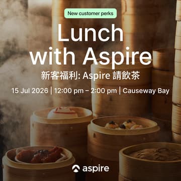 Cover Image for Lunch on Aspire! New customer perks - 新客福利: Aspire 請飲茶