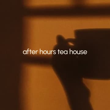 Cover Image for after hours tea house