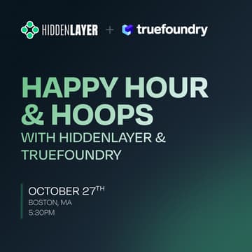 Cover Image for Happy Hour & Hoops with HiddenLayer & TrueFoundry