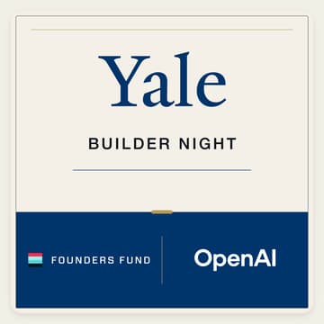 Cover Image for Founders Fund x OpenAI: Yale Builder Night