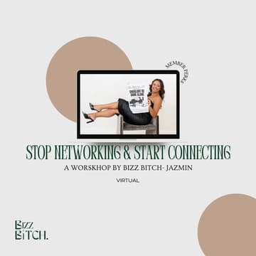 Cover Image for STOP NETWORKING. START CONNECTING. A Workshop by Jazmin | Bizz Bitch