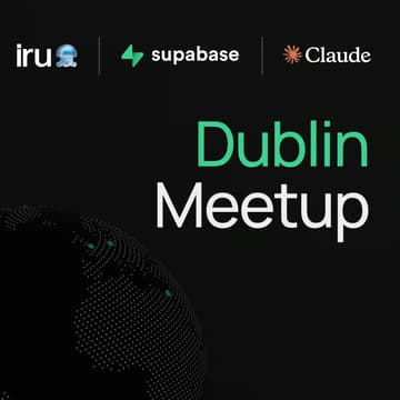 Cover Image for Dublin | Supabase × iru x Claude Community Meetup