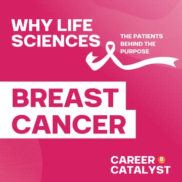 Cover Image for Why Life Sciences: The Patients Behind the Purpose - Breast Cancer