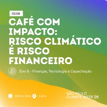 Cover Image for Café com Impacto: Risco Climático é Risco Financeiro