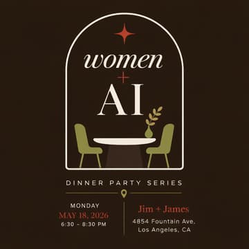 Cover Image for Women + AI: An LA Dinner Party Series for Smart, Curious Women