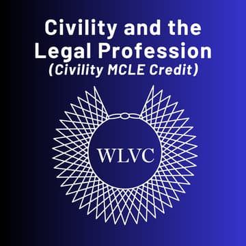 Cover Image for MCLE: Civility and the Legal Profession (Civility MCLE Credit)