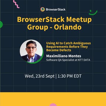 Cover Image for BrowserStack Meetup Orlando: AI for Proactive QA Defect Prevention
