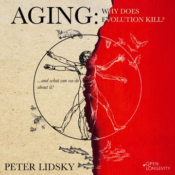 Cover Image for "Aging: Why Does Evolution Kill?" by Dr. Peter Lidsky. Book Presentation.