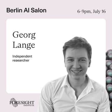 Cover Image for Foresight's AI Salon: Georg Lange | Tracing LLMs' thoughts to detect deception, intent, and misalignment