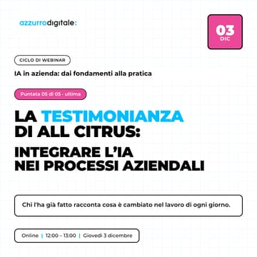 Cover Image for Giovedì 3/12 — Puntata 5 — Caso All Citrus: ecco come si introduce l'AI in azienda
