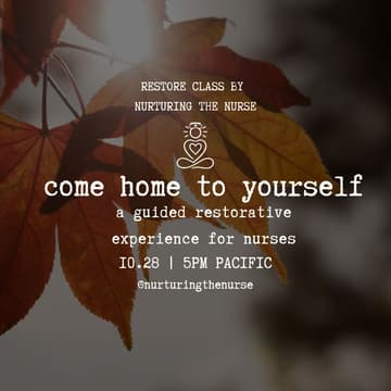 Cover Image for come home to yourself | a guided RESTORE class for nurses