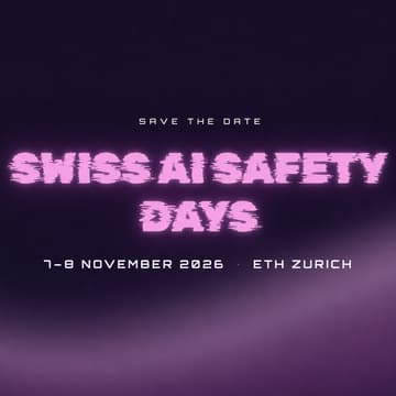 Cover Image for Save the date: Swiss AI Safety Days 2026