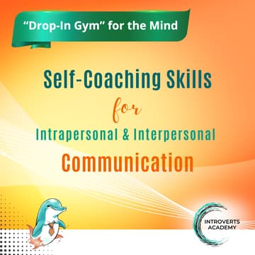 Cover Image for Self-Coaching Skills for Intrapersonal* & Interpersonal Communication (Drop-In Mind Gym)