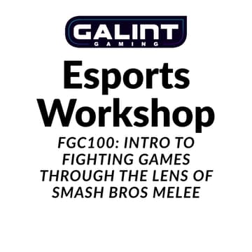 Cover Image for Esports Workshop: Intro to Fighting Games through the Lens of Smash Bros Melee
