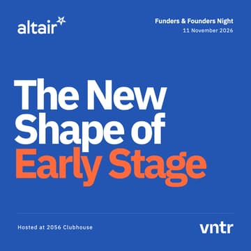 Cover Image for Funders & Founders Night by AltaIR Capital: The New Shape of Early Stage