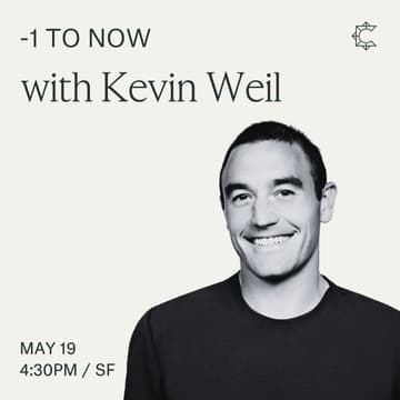 Cover Image for [RESCHEDULING] -1 to Now with Kevin Weil